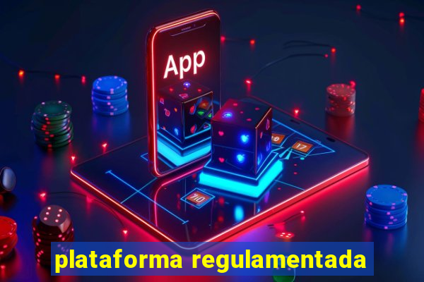 plataforma regulamentada